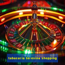 tabacaria teresina shopping